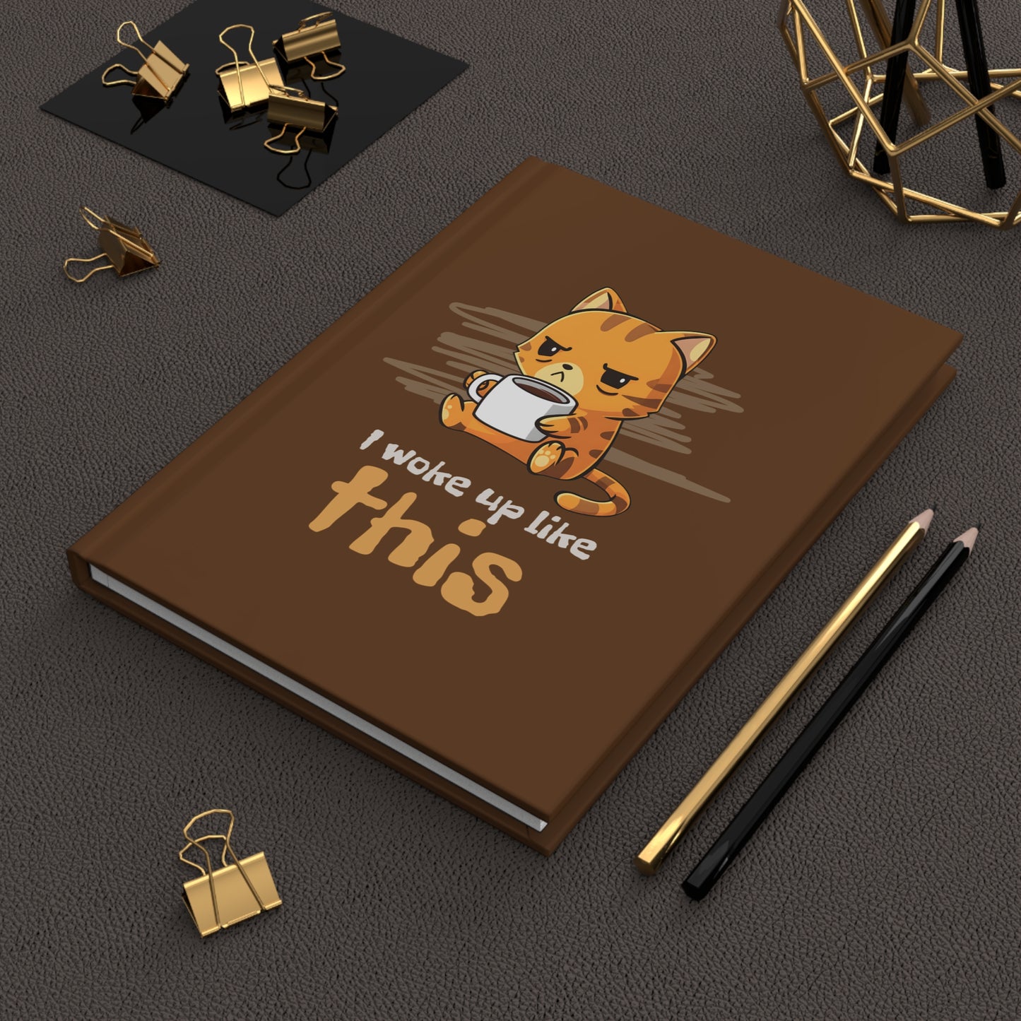 I Woke Up Like This Journal