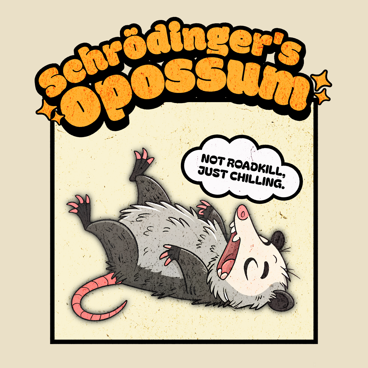 Schrödinger’s Opossum