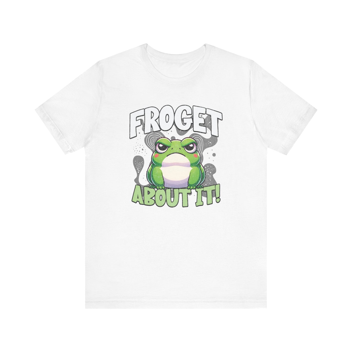Froget About It