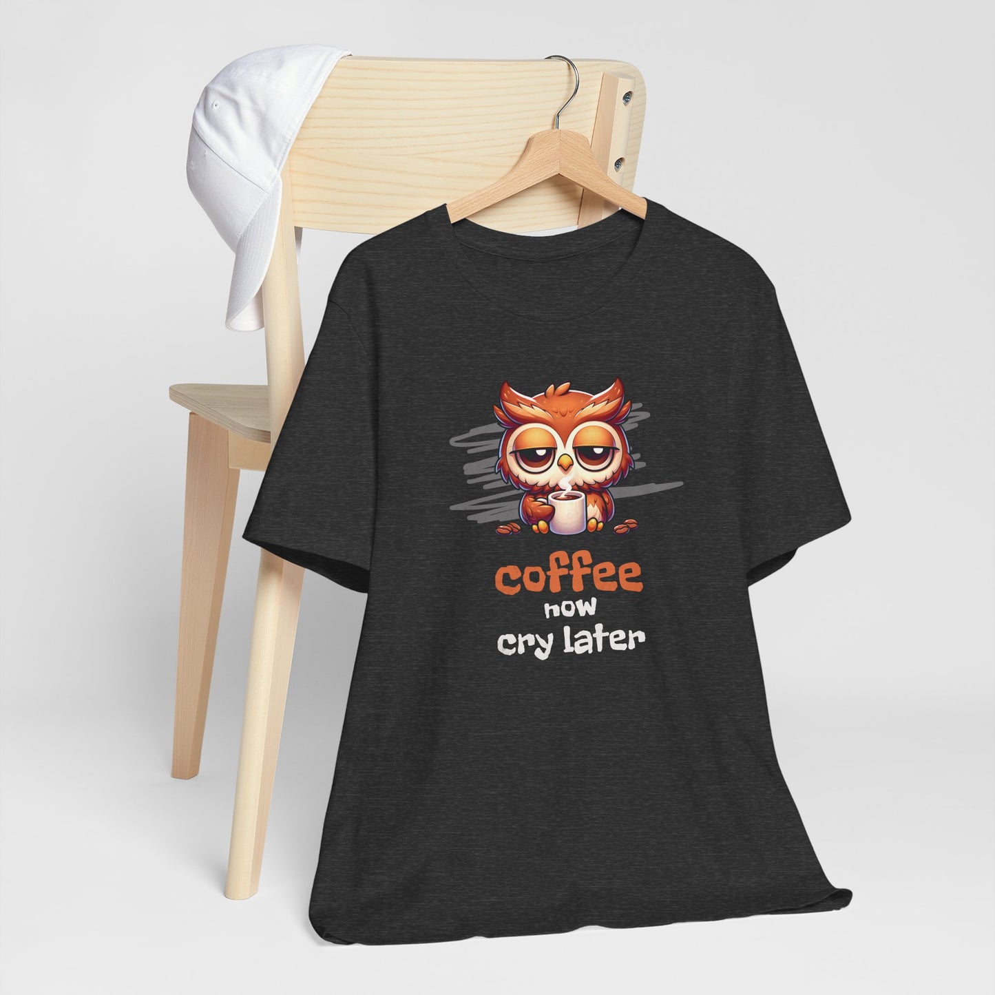 Coffee Now Cry Later
