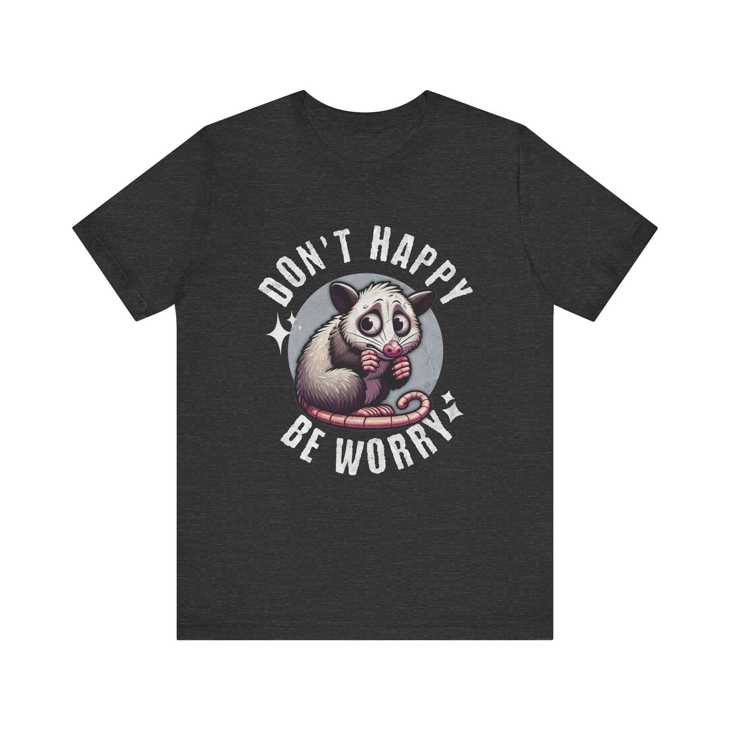 Don't Happy Be Worry