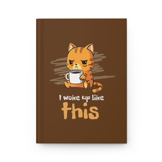 I Woke Up Like This Journal