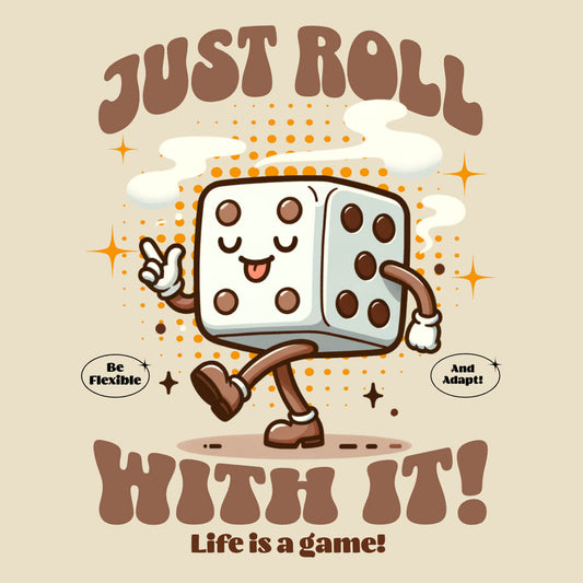 Just Roll With It