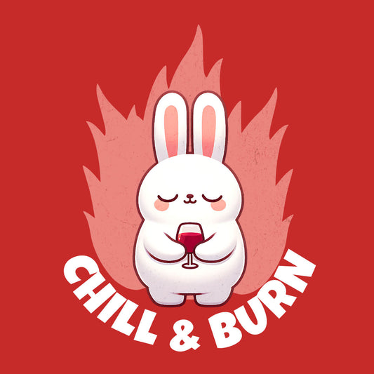 Chill and Burn