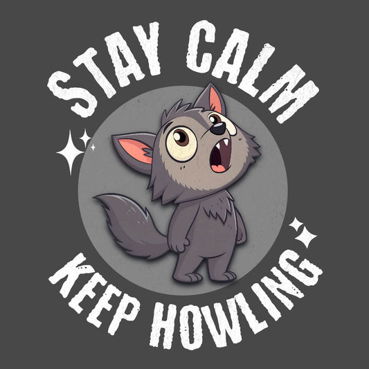 Stay Calm, Keep Howling