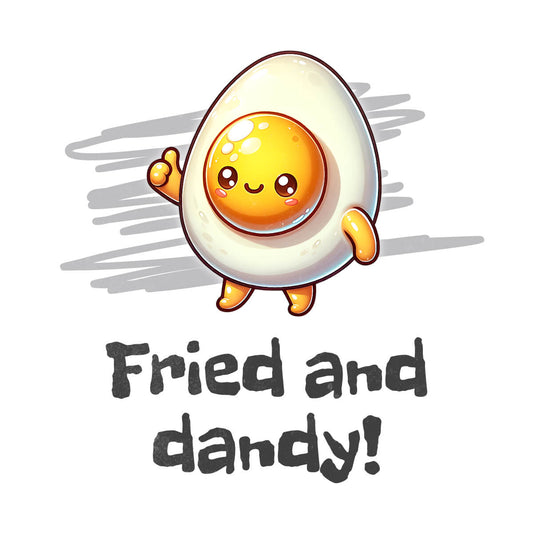 Fried and Dandy!