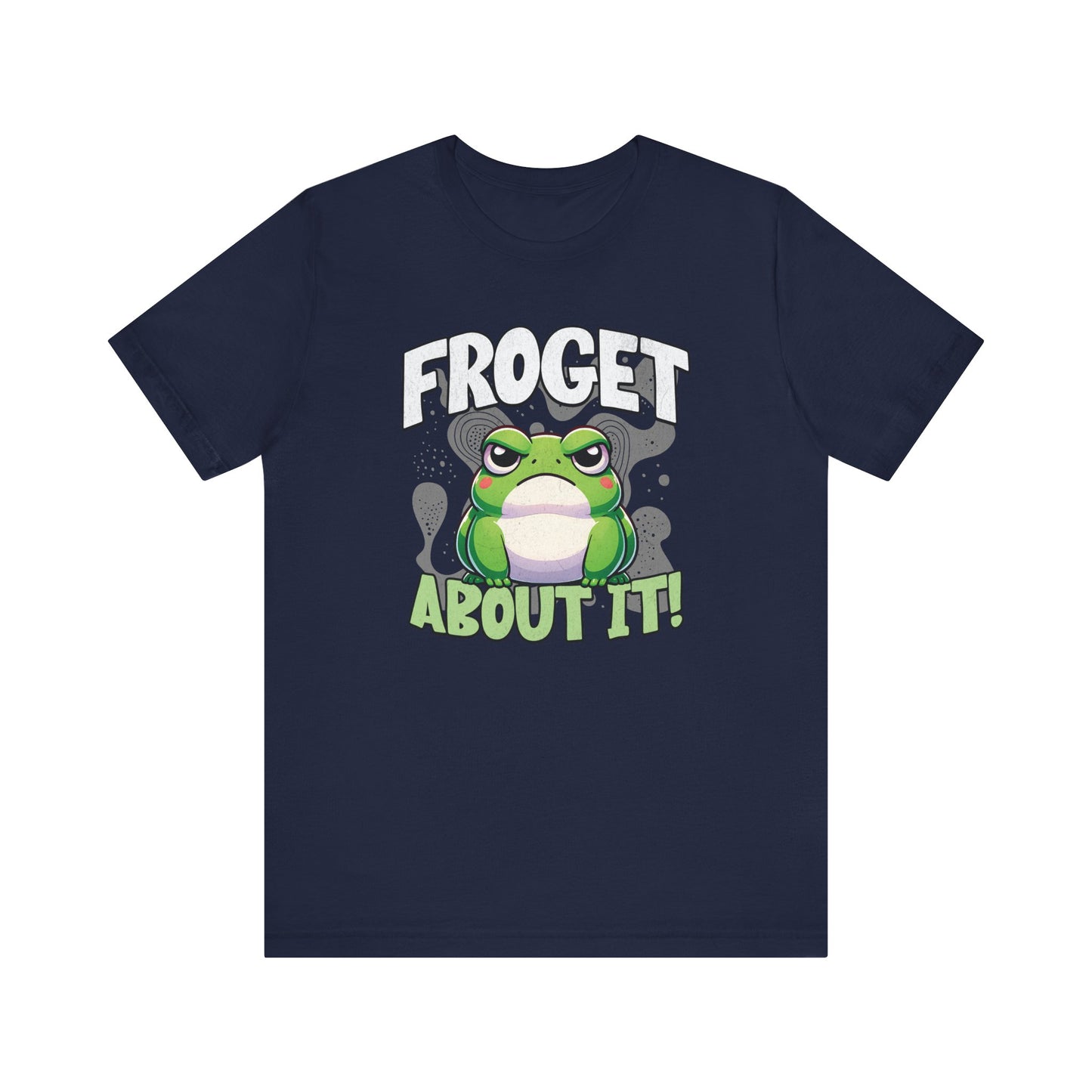 Froget About It